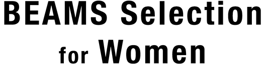 BEAMS SELECTION for WOMEN