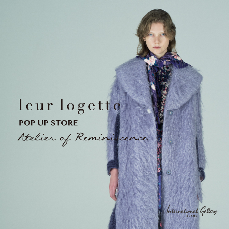 leur logette＞POP UP STORE｜ロマンティックでどこか懐かしい