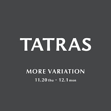 軽くて暖かく、美しいシルエット〈TATRAS〉のモアバリエーションを開催