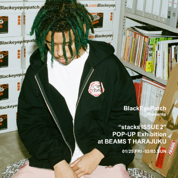 ＜BlackEyePatch＞によるZINE「stacks」をフックしたポップアップエキジビションが再び！