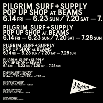 サーフィンを中心としたアウトドアアクティビティのあるライフスタイルを提案する＜Pilgrim Surf+Supply＞のポップアップショップを３店舗にて開催