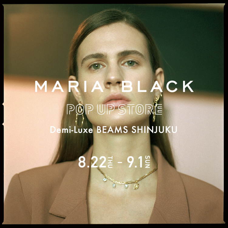 MARIA BLACK＞POP UP SHOP | 2019年秋冬の新作をはじめ様々なジュエリーをラインナップ｜BEAMS