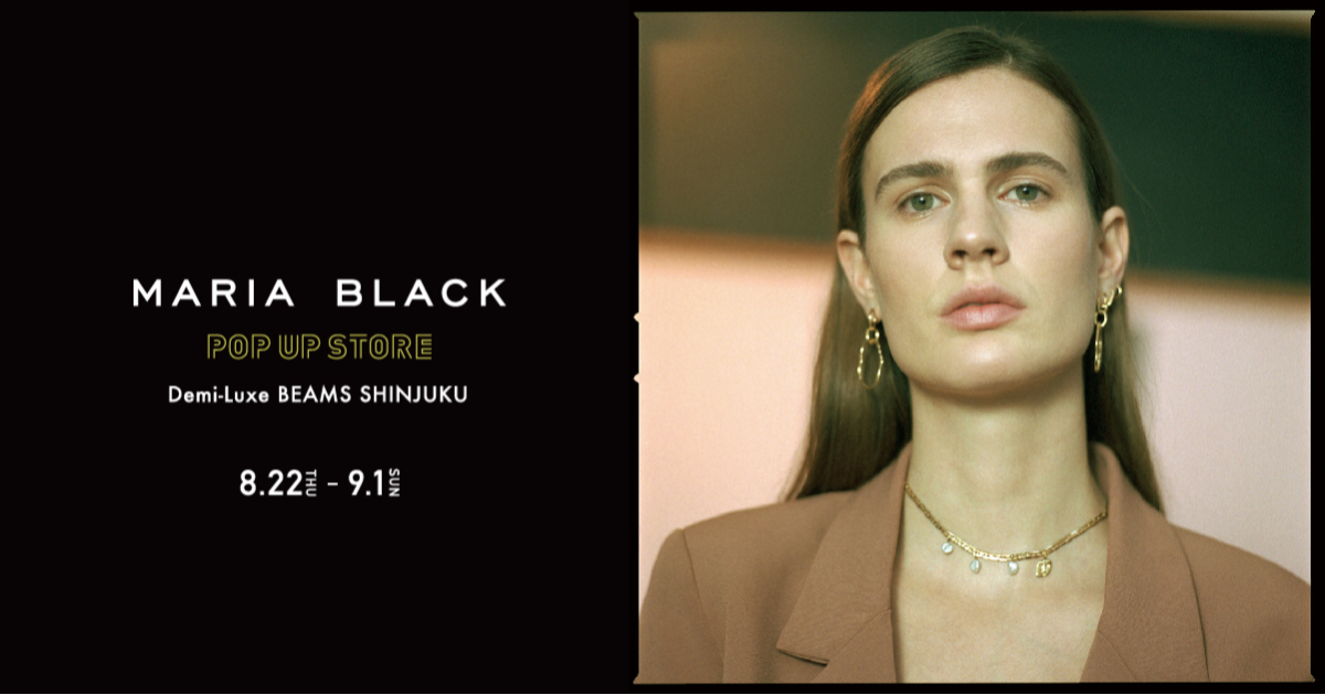 MARIA BLACK＞POP UP SHOP | 2019年秋冬の新作をはじめ様々なジュエリーをラインナップ｜BEAMS