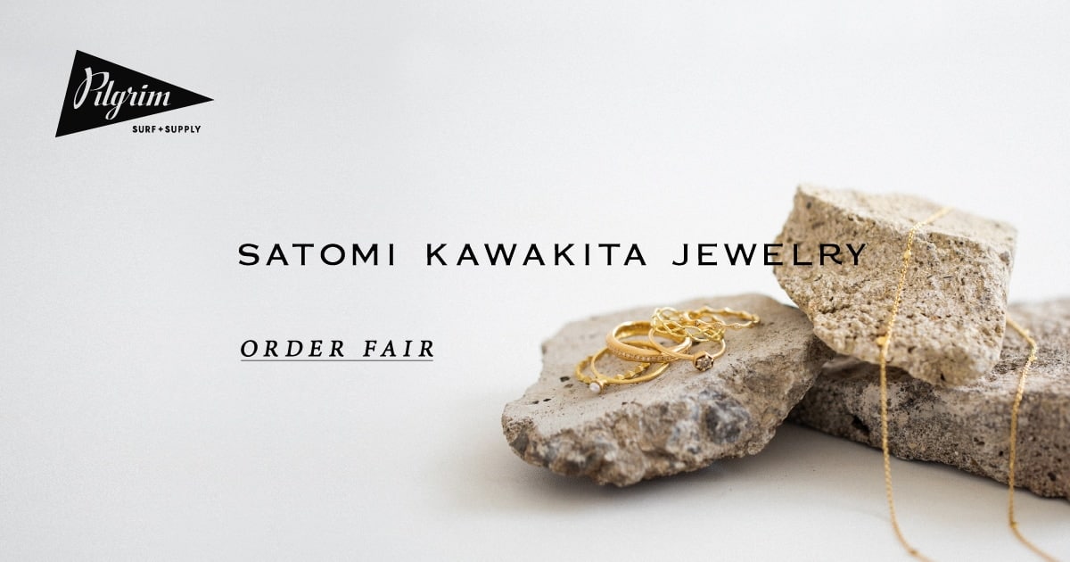 SATOMI KAWAKITA JEWELRY〉のオーダーイベントを「ピルグリム サーフ+