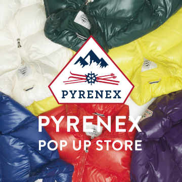 <PYRENEX>POP UP STORE | メンズ、ウィメンズ共に豊富なバリエーションをご用意