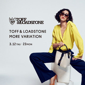 2020年秋冬の新作をいち早くご紹介！＜TOFF&LOADSTONE＞モアバリエーションを開催