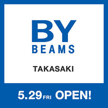 「バイ ビームス 高崎」5月29日（金）期間限定オープン