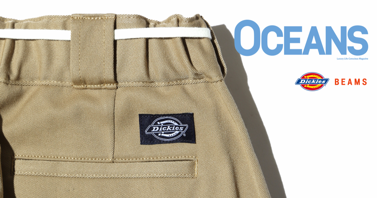 Oceans 創刊10周年記念 Dickies Oceans Beams 874 Beams