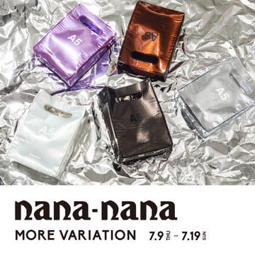 ＜nana-nana＞のモアバリエーションイベントを「ビームス ジャパン」2店舗で開催！