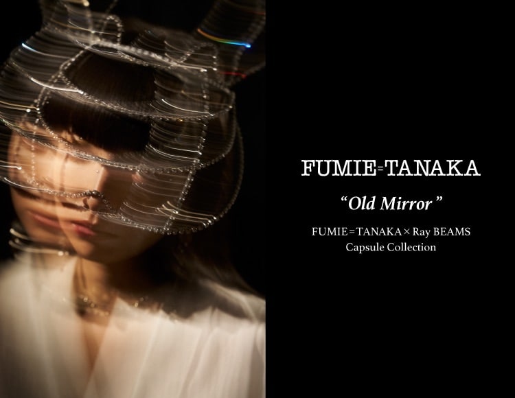 Ray BEAMS〉40周年記念第11弾！〈FUMIE=TANAKA × Ray BEAMS 〉が9月7日（土）より登場！発売を記念して、スペシャルイベントを開催。｜BEAMS