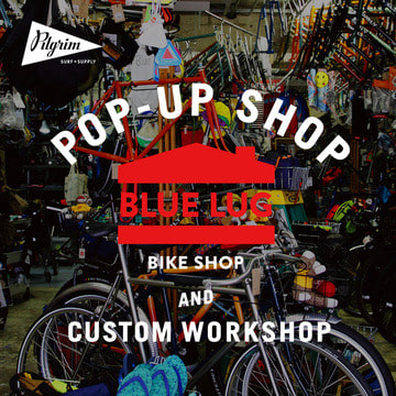 「ピルグリム サーフ+サプライ 京都」でも待望の開催！バイクショップ「BLUE LUG」のポップアップショップ