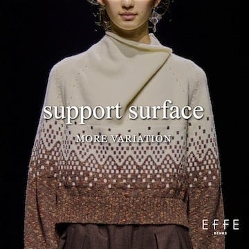 毎シーズンご好評をいただいている〈support surface〉のモアバリエーションを開催します