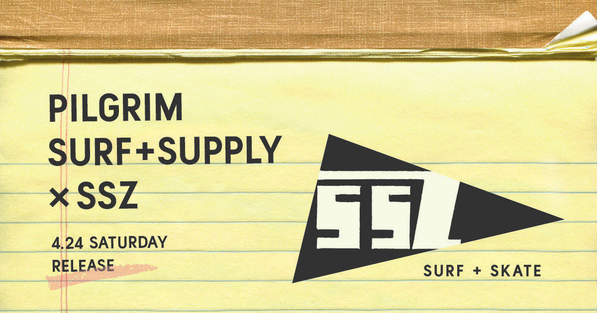 SSZ × Pilgrim Surf+Supply