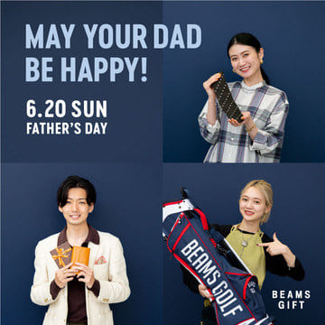 スタッフが自身のお父さんを想像しながらお薦めのギフトをピックアップ！『MAY YOUR DAD BE HAPPY！-パパがハッピーになりますように-』キャンペーン開催