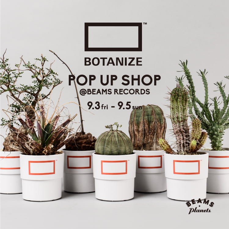 BOTANIZE POP UP SHOP @BEAMS RECORDS｜BEAMS