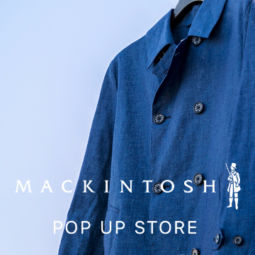 豊富なアウターとコラボバッグも展開する＜MACKINTOSH＞ポップアップストア開催