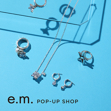 “あなたのため”のジュエリーが見つかる〈e.m.〉のポップアップショップを開催！