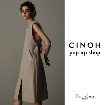 大人の女性が楽しめるリアルクローズを展開する、人気ブランド＜CINOH＞POP UP SHOP