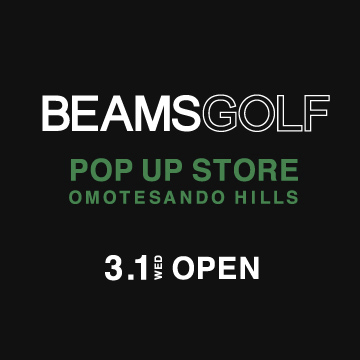 「ビームス ゴルフ ポップアップ ストア 表参道ヒルズ店」3月1日(水)期間限定オープン