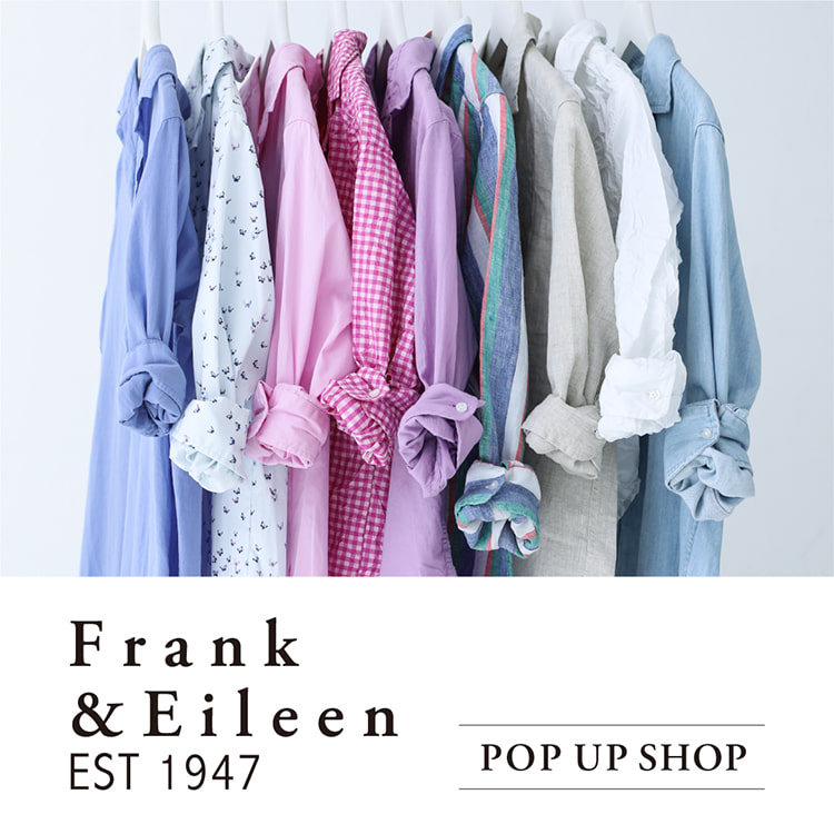 着心地やデザインを楽しめるシャツブランド〈Frank&Eileen〉のイベント