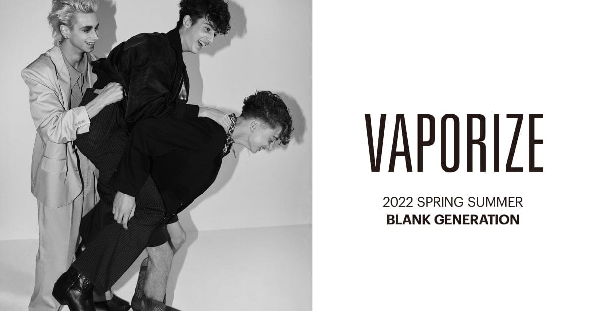 VAPORIZE > 2022 SPRING & SUMMER season visual released! ｜BEAMS