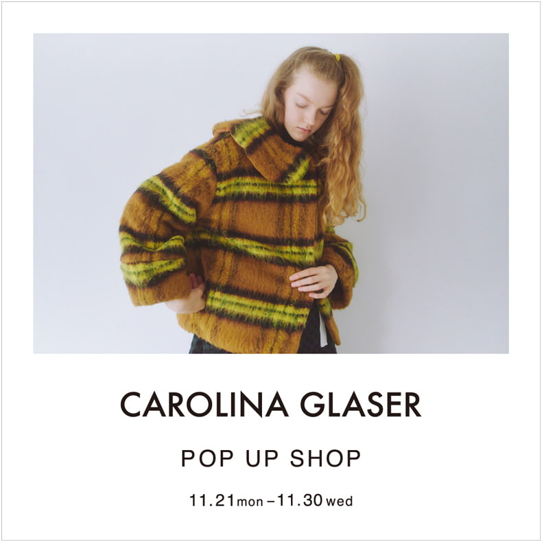 The popular event is back! < CAROLINA GLASER > POP UP SHOP held