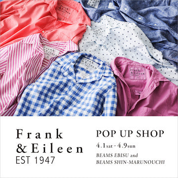 〈Frank＆Eileen〉の豊富な商品をお楽しみいただけるポップアップショップを開催！