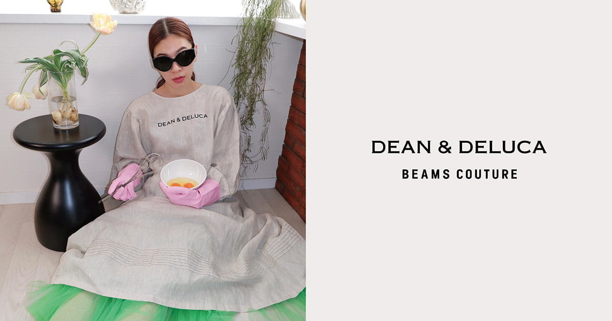 DEAN & DELUCA × BEAMS COUTURE〉好評につき 第２弾のコラボレーション 