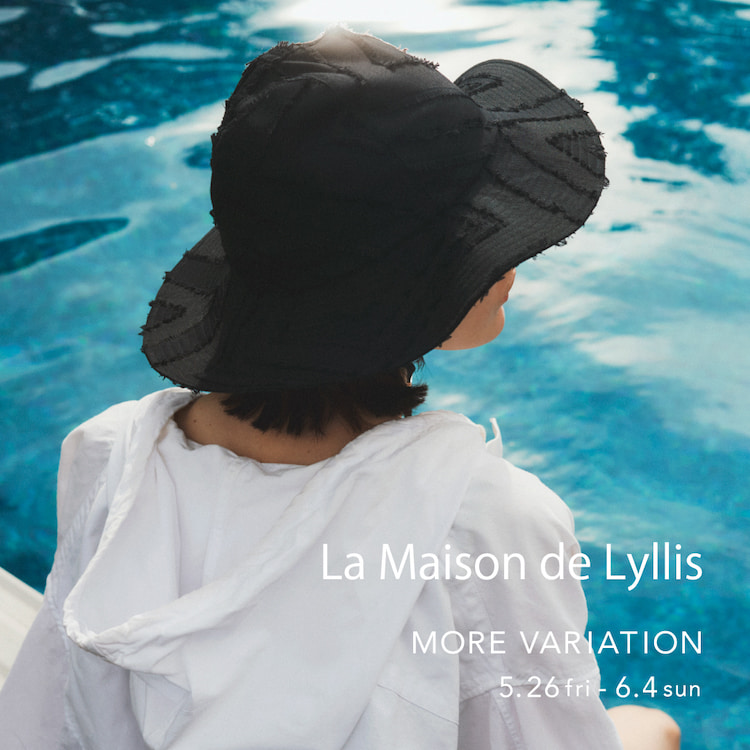 大好評の〈La Maison de Lyllis〉モアバリエーションを開催！今回は