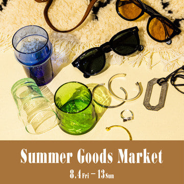 夏のファッションを彩るアイテムを一同に集めたイベント 『Summer Goods Market』開催