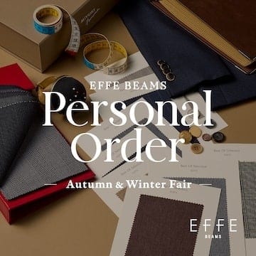 〈EFFE BEAMS〉から、自分好みにカスタムができる『Personal Order Fair』を開催します