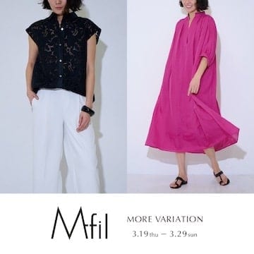 Holding more variations of < M・fil > that incorporates minimal design and the essence of the era