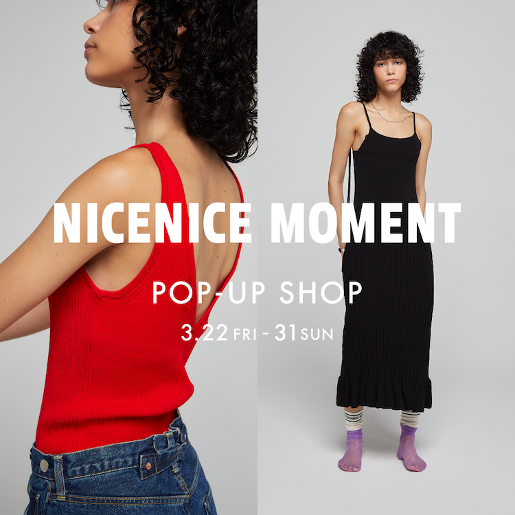 ウィメンズウェアブランド〈NICENICE MOMENT〉のポップアップショップを「ビームス 六本木ヒルズ」にて初開催！｜BEAMS