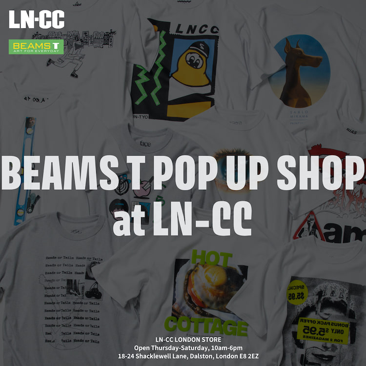 BEAMS T〉がロンドンの「LN-CC」でPOP UP SHOPを開催！10名のアーティストがデザインした限定Tシャツを世界へ発信｜BEAMS