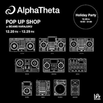 DJ機器の世界No.1を誇る〈AlphaTheta〉が「ビームス 原宿」にて POP UP SHOPを開催