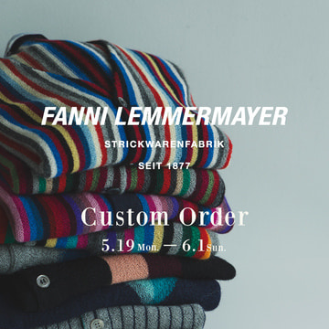 老舗ニットメーカー〈FANNI LEMMERMAYER〉のカスタムオーダー会開催