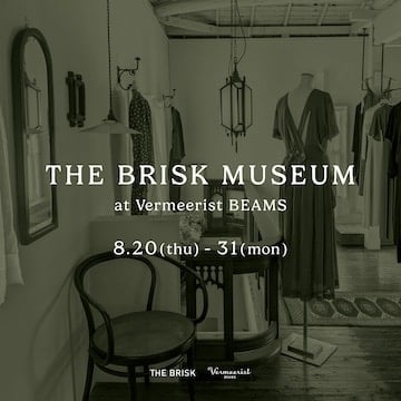 代官山のヴィンテージショップ〈THE BRISK〉とのイベント『THE BRISK MUSEUM at Vermeerist BEAMS』を開催