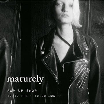 〈maturely〉の新作アイテムをご覧いただけるポップアップショップを「ビームス ニューズ」と「ビームス 銀座」にて開催！