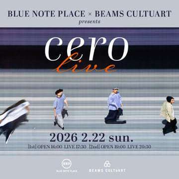 Held on Sunday, February 22nd! Enjoy music and art at "BLUE NOTE PLACE × BEAMS CULTUART presents cero live"