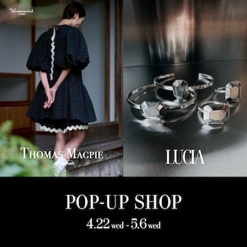 〈THOMAS MAGPIE〉&〈LUCIA〉のポップアップショップを開催｜Vermeerist BEAMS