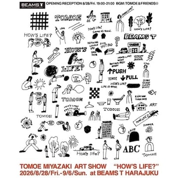 TOMOE MIYAZAKI ART SHOW“HOW'S LIFE?”を「ビームスT 原宿」にて開催