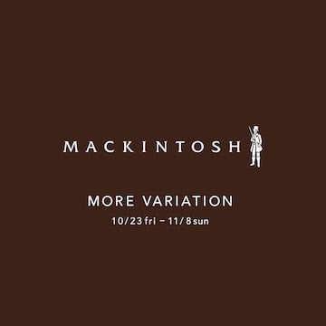 老舗アウターウェアブランド〈MACKINTOSH〉の モアバリエーションを開催