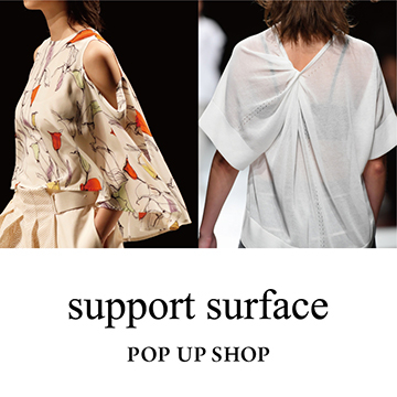 ＜support surface＞POP UP SHOP｜立体裁断によるラインの美しさで人気のブランド
