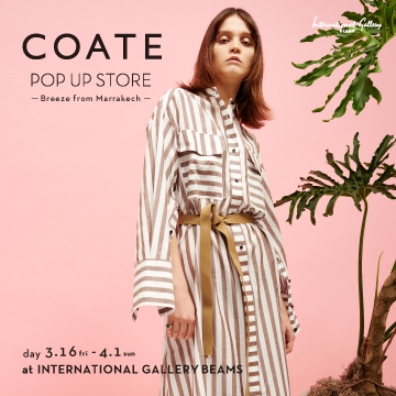 ＜COATE＞ POP UP SOTRE｜待望の春夏コレクションをラインナップ！