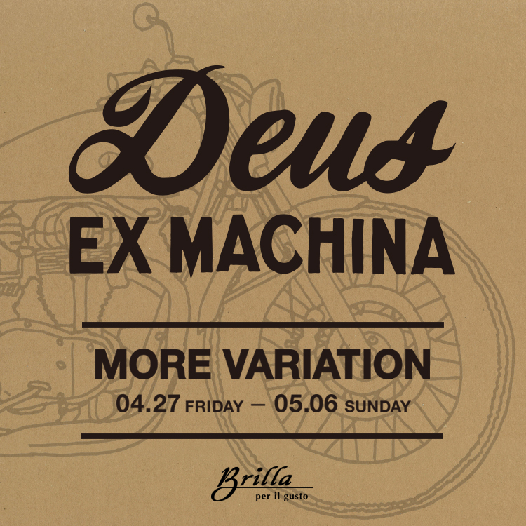 先行発売アイテムや別注品も登場！＜Deus EX MACHINA＞MORE VARIATION