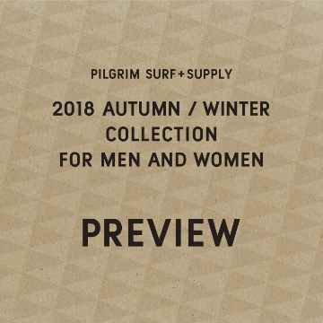 ＜Pilgrim Surf+Supply＞の2018年秋冬 最新コレクションを一足先にご覧いただける予約会を開催